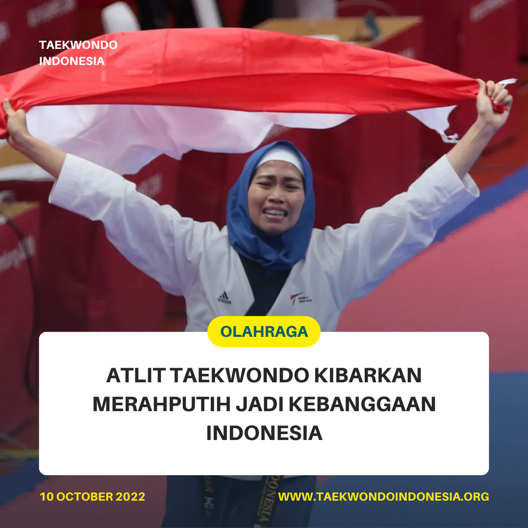 ATLIT TAEKWONDO KIBARKAN MERAH PUTIH JADI KEBANGGAAN INDONESIA  Taekwondo Indonesia Dojang hellboysidoarjo